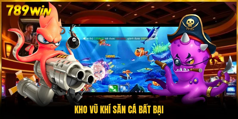 Kho vũ khí săn cá bất bại