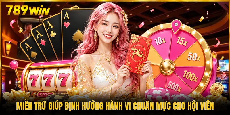 Miễn trừ giúp định hướng hành vi chuẩn mực cho hội viên