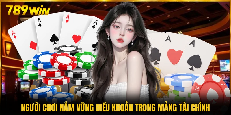 Người chơi nắm vững điều khoản trong mảng tài chính